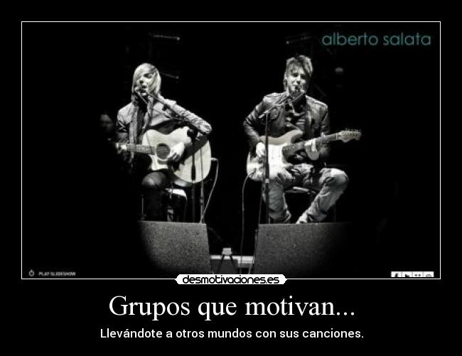 Grupos que motivan... -