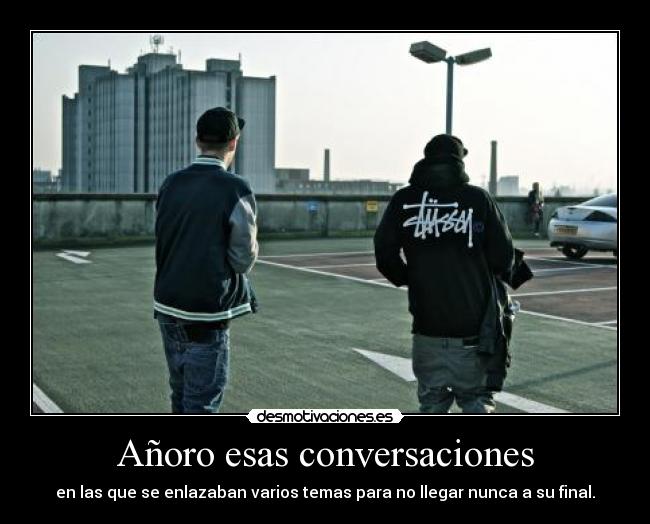 Añoro esas conversaciones - 