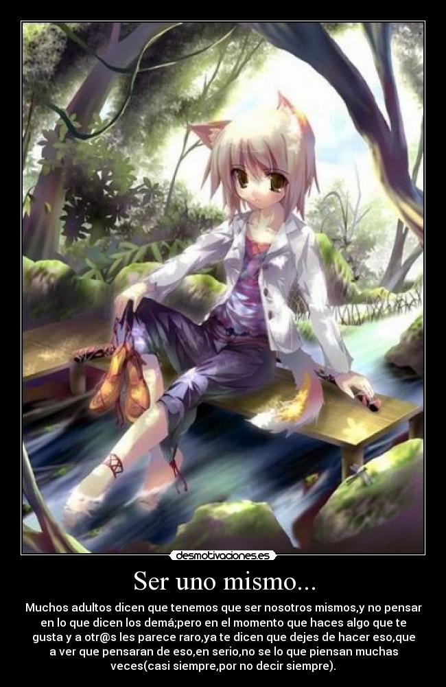 Ser uno mismo... -