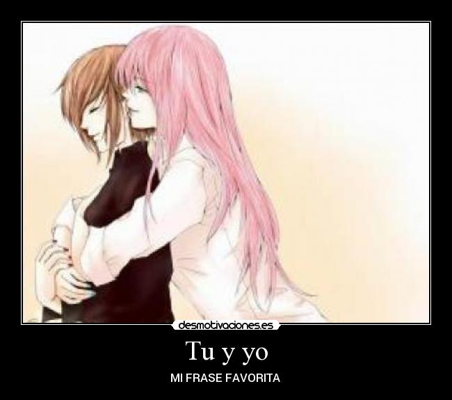 Tu y yo - MI FRASE FAVORITA ♥