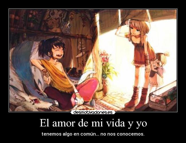 carteles amor vida anime todavia encontrado esa persona desmotivaciones