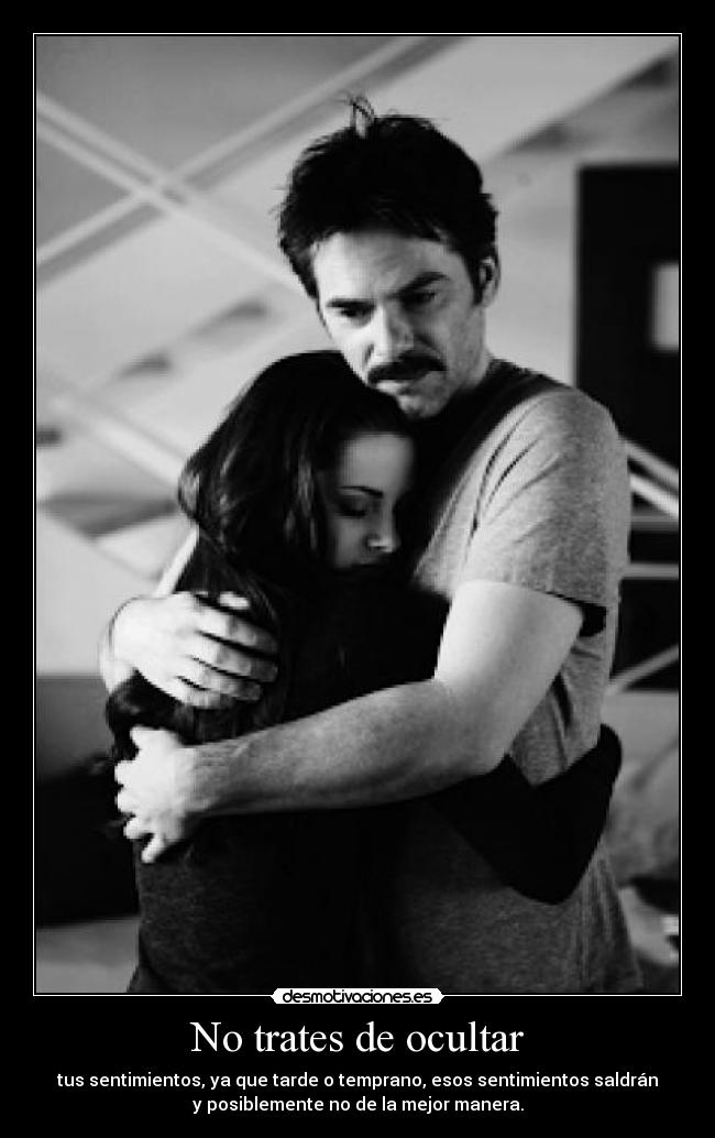 No trates de ocultar -