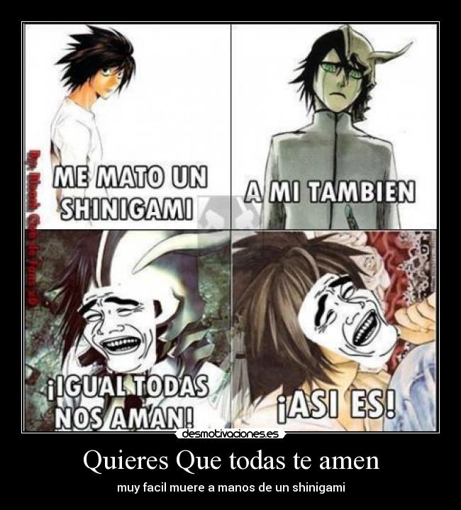 Quieres Que todas te amen - muy facil muere a manos de un shinigami
