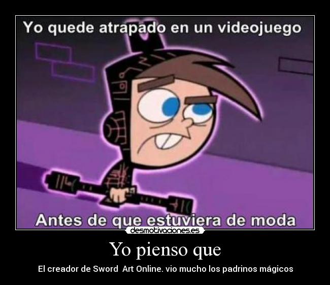 Yo pienso que - El creador de Sword Art Online. vio mucho los padrinos mágicos