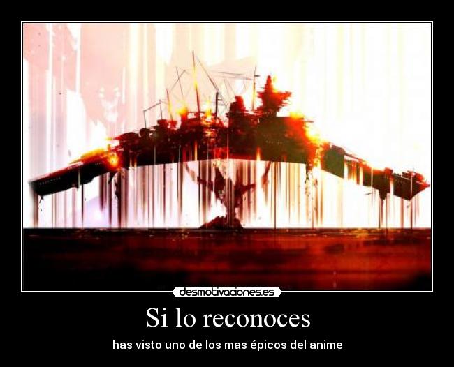 Si lo reconoces - has visto uno de los mas épicos del anime