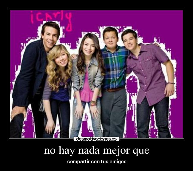 no hay nada mejor que - compartir con tus amigos