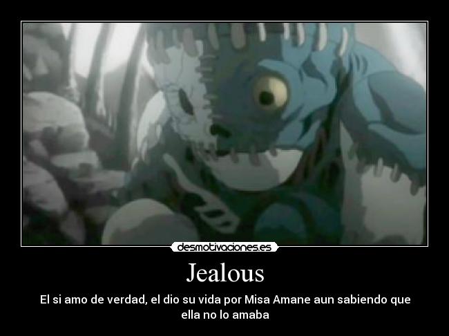 Jealous - El si amo de verdad, el dio su vida por Misa Amane aun sabiendo que ella no lo amaba