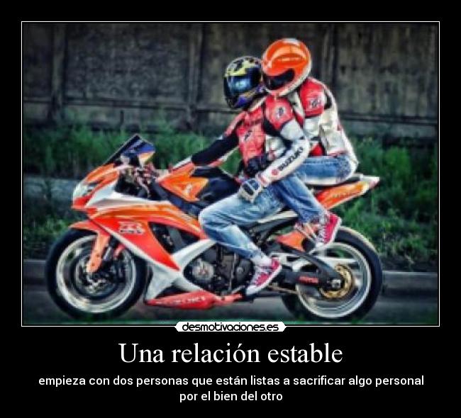 Una relación estable - empieza con dos personas que están listas a sacrificar algo personal
por el bien del otro