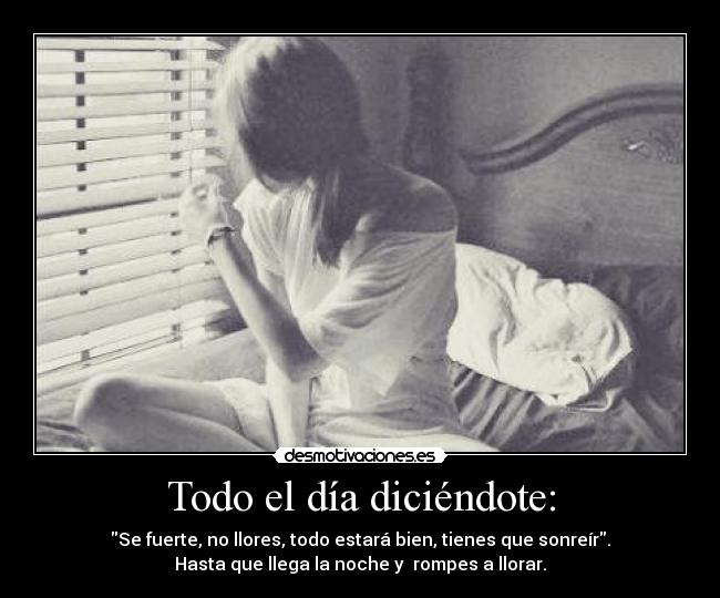Todo el día diciéndote: -