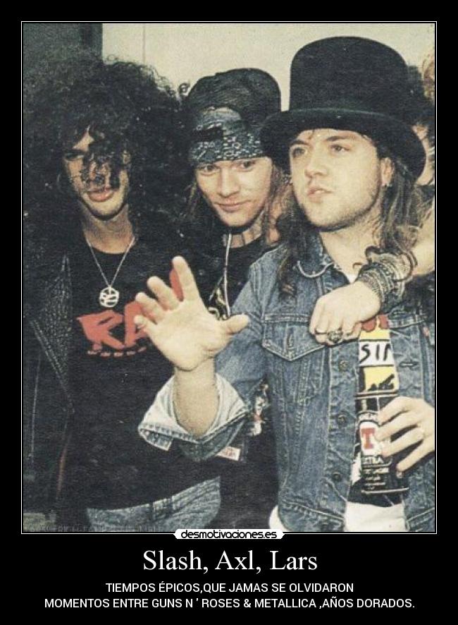 Slash, Axl, Lars - 