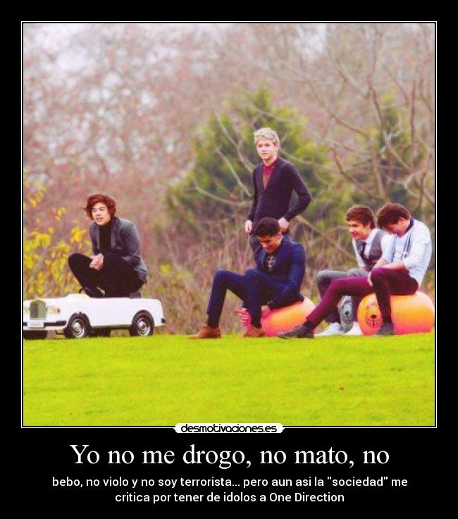 Yo no me drogo, no mato, no -