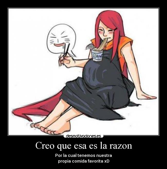 Creo que esa es la razon - Por la cual tenemos nuestra
propia comida favorita xD