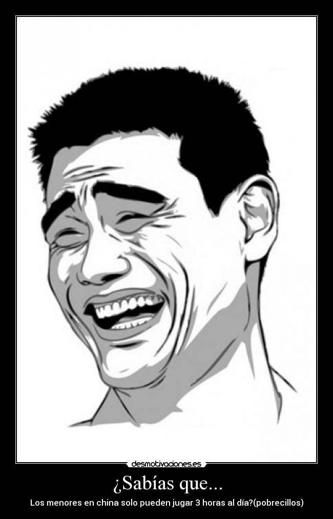 ¿Sabías que... - Los menores en china solo pueden jugar 3 horas al día?(pobrecillos)