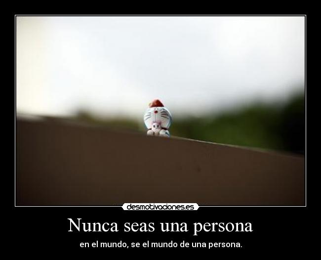 Nunca seas una persona - 