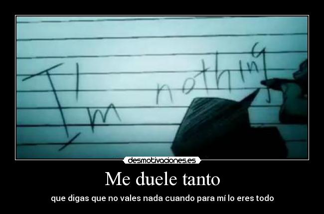 Me duele tanto -
