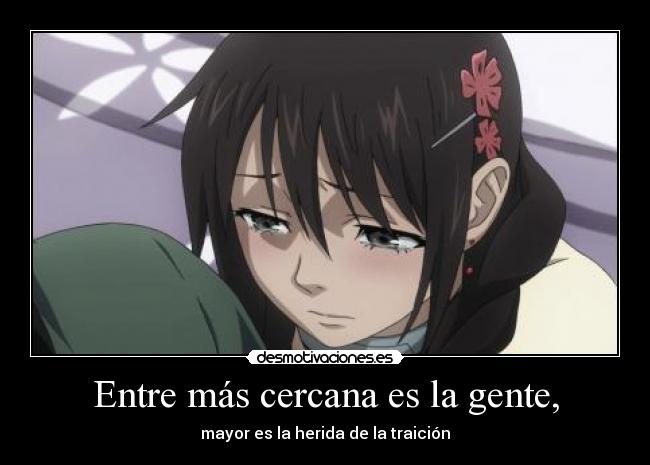 Entre más cercana es la gente, - 