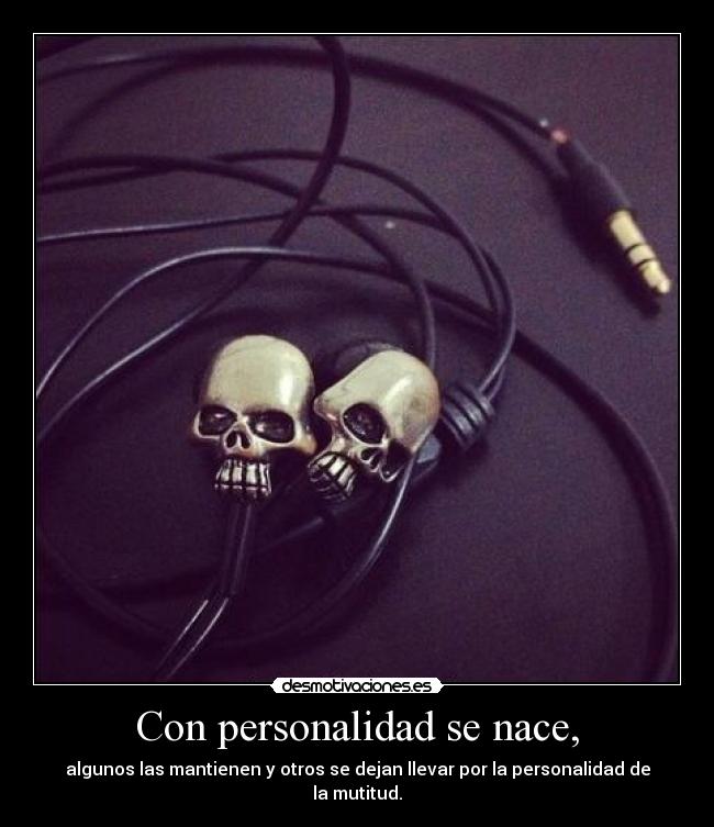 Con personalidad se nace, -