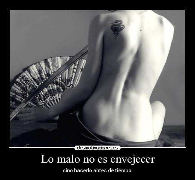 Lo malo no es envejecer - 