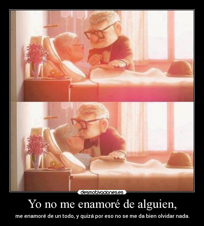Yo no me enamoré de alguien, -