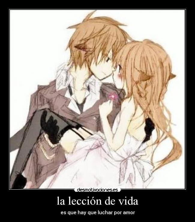 la lección de vida - es que hay que luchar por amor