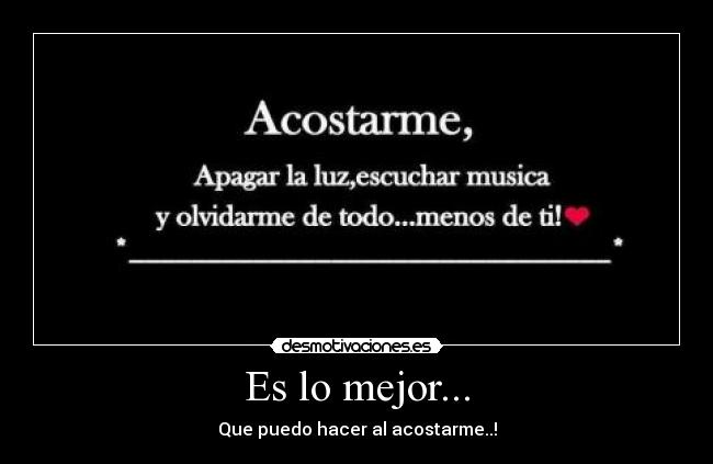 Es lo mejor... - Que puedo hacer al acostarme..!