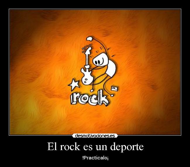 carteles rock rock deporte practicalo desmotivaciones