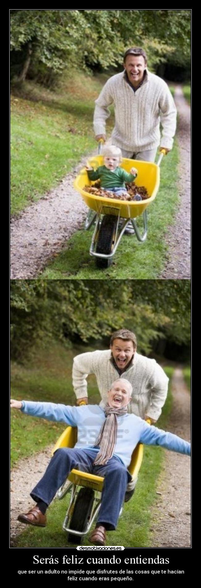 Serás feliz cuando entiendas -