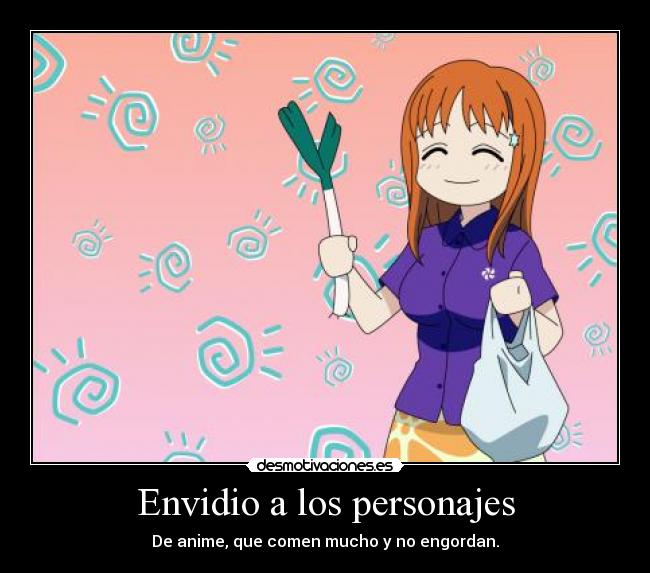 Envidio a los personajes - De anime, que comen mucho y no engordan.