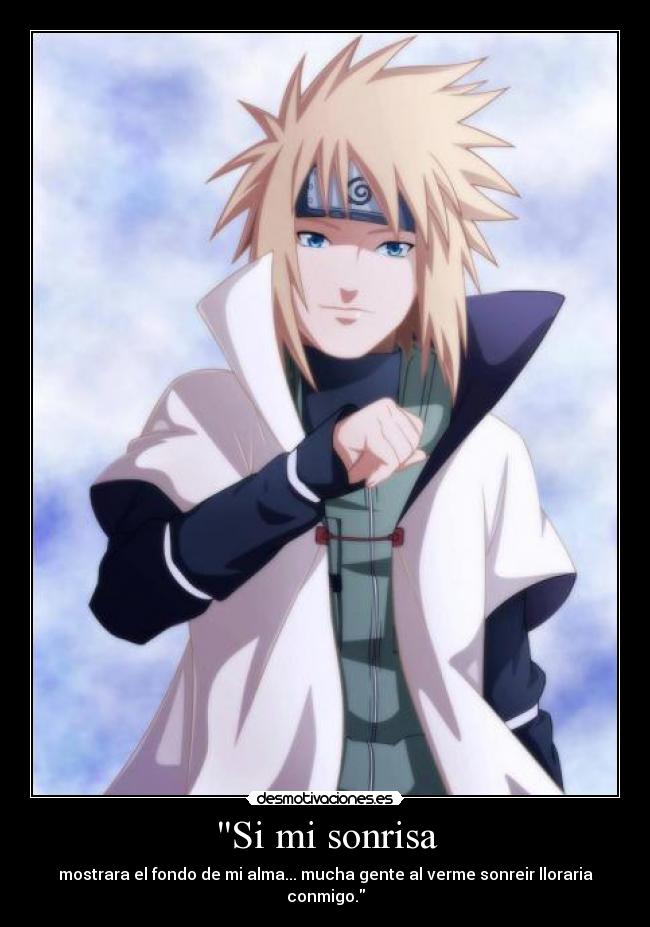 Si mi sonrisa - mostrara el fondo de mi alma... mucha gente al verme sonreir lloraria conmigo.