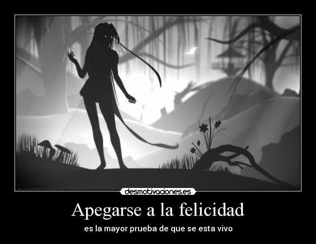 Apegarse a la felicidad -