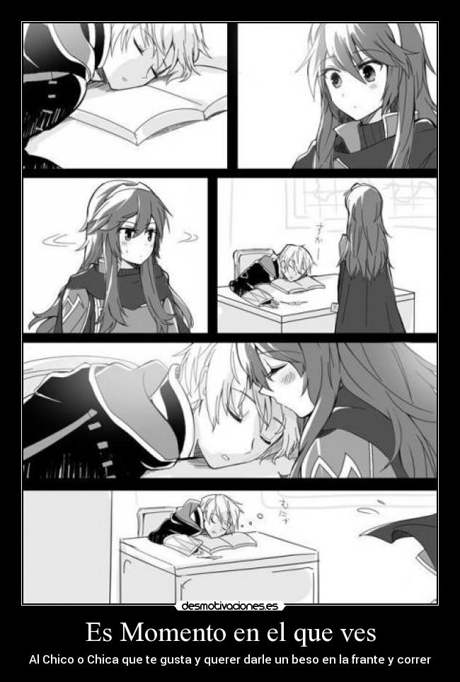 Es Momento en el que ves - Al Chico o Chica que te gusta y querer darle un beso en la frante y correr