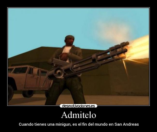 Admitelo - Cuando tienes una minigun, es el fin del mundo en San Andreas