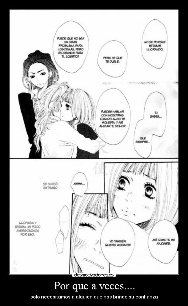 Por que a veces.... - solo necesitamos a alguien que nos brinde su confianza