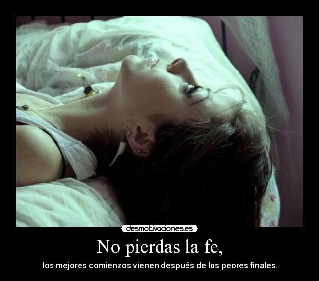 No pierdas la fe, -