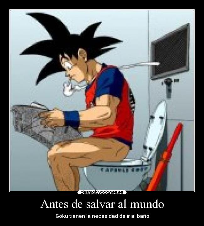 Antes de salvar al mundo - Goku tienen la necesidad de ir al baño