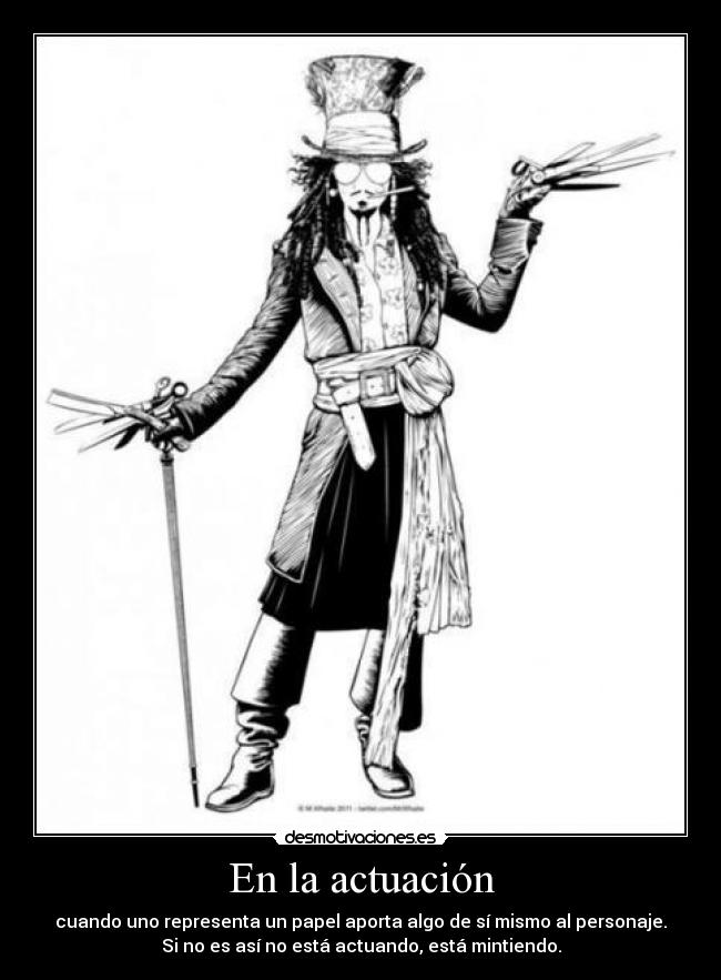 En la actuación - cuando uno representa un papel aporta algo de sí mismo al personaje.
Si no es así no está actuando, está mintiendo.