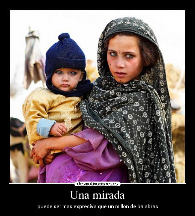 Una mirada - puede ser mas expresiva que un millón de palabras