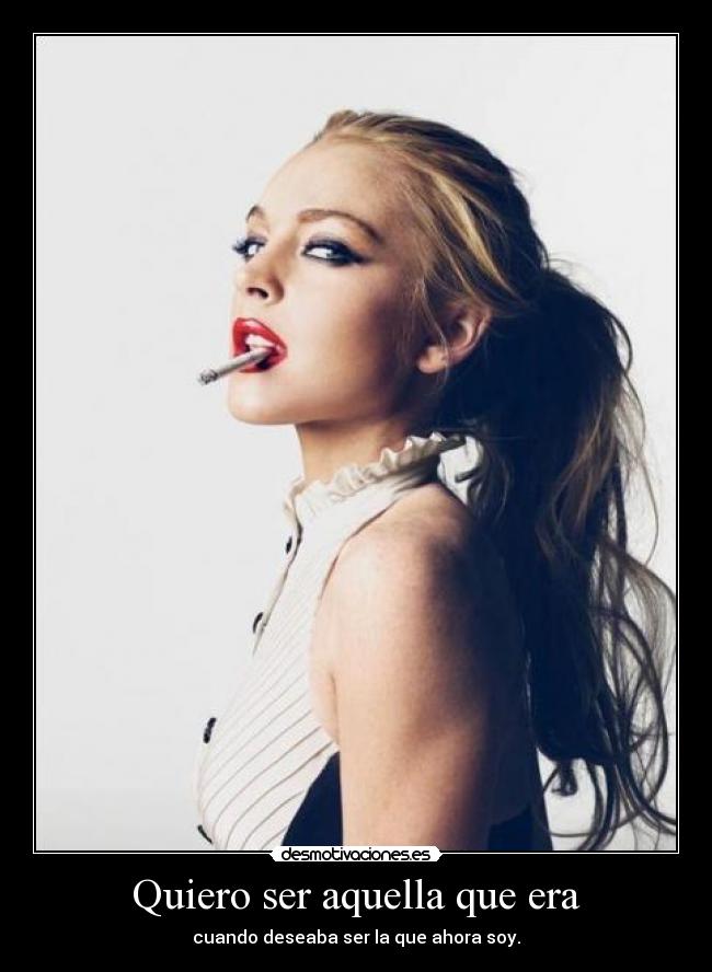 Quiero ser aquella que era -