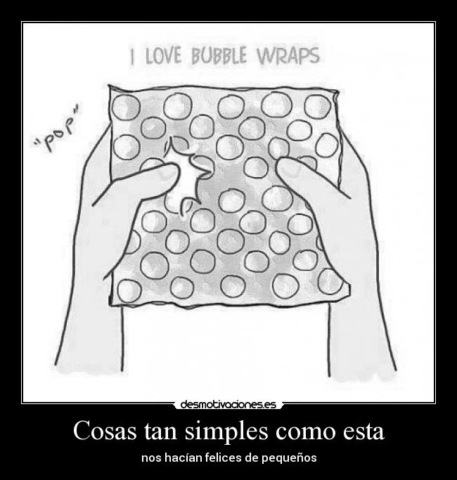 Cosas tan simples como esta - nos hacían felices de pequeños