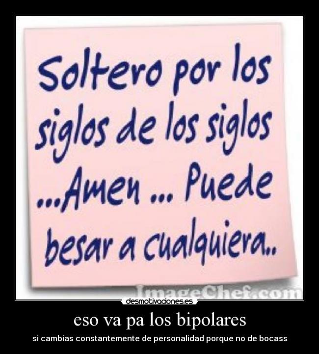 eso va pa los bipolares - 