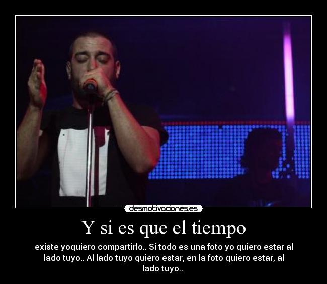 Y si es que el tiempo - existe yoquiero compartirlo.. Si todo es una foto yo quiero estar al
lado tuyo.. Al lado tuyo quiero estar, en la foto quiero estar, al
lado tuyo.. ♥