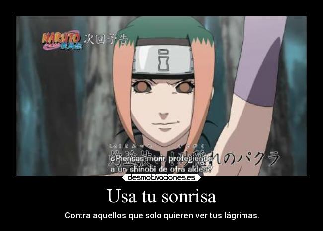 Usa tu sonrisa - Contra aquellos que solo quieren ver tus lágrimas.