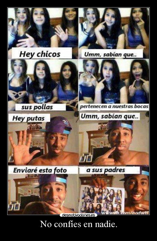 No confíes en nadie. -