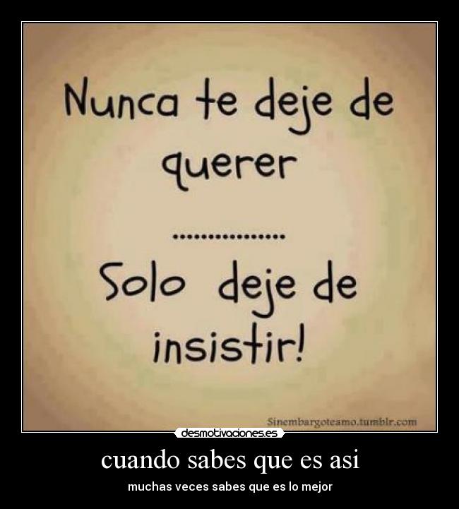 cuando sabes que es asi -