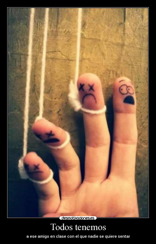 Todos tenemos - a ese amigo en clase con el que nadie se quiere sentar