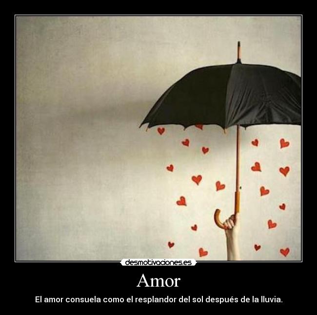 Amor - El amor consuela como el resplandor del sol después de la lluvia.