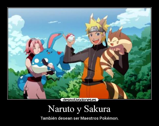 Naruto y Sakura - También desean ser Maestros Pokémon.