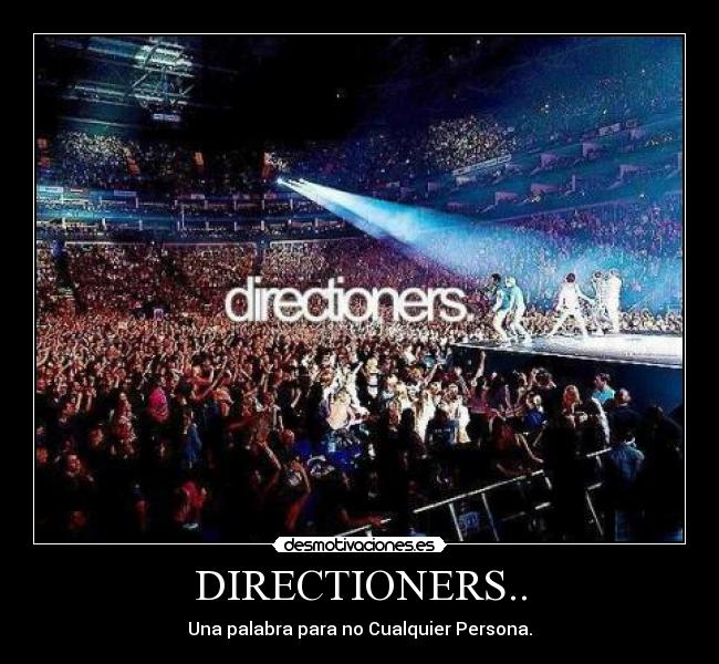 DIRECTIONERS.. - Una palabra para no Cualquier Persona.