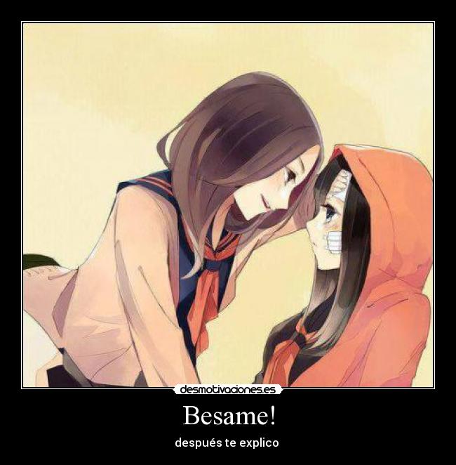 Besame! - después te explico ♥