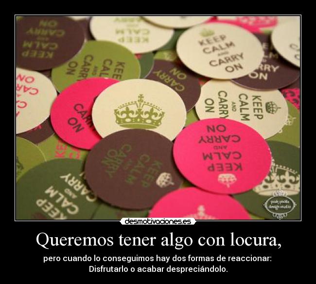 Queremos tener algo con locura, -